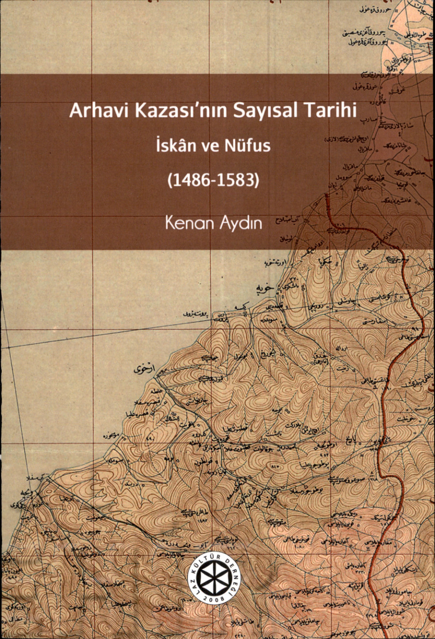 Arhavi Kazası'nın Sayısal Tarihi: İskân ve Nüfus (1486-1583)